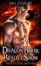 [Reality Star Shifters 01] • Dragon House Reality Show